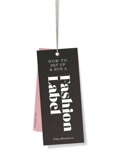 Cover for Toby Meadows · How to Set up &amp; Run a Fashion Label 2nd edition (Paperback Book) [2 Revised edition] (2012)