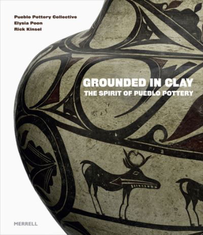 Cover for Pueblo Pottery Collective · Grounded in Clay: The Spirit of Pueblo Pottery (Hardcover Book) (2022)