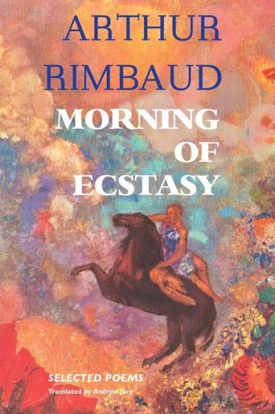 Cover for Arthur Rimbaud · Morning of Ecstasy (Paperback Book) (2020)