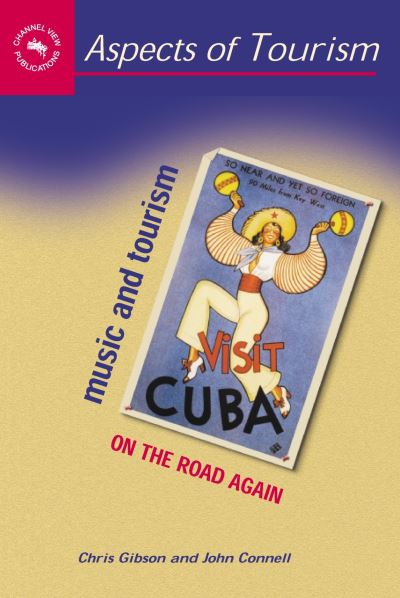 Music and Tourism: On the Road Again - Aspects of Tourism - Chris Gibson - Books - Channel View Publications Ltd - 9781873150924 - February 22, 2005