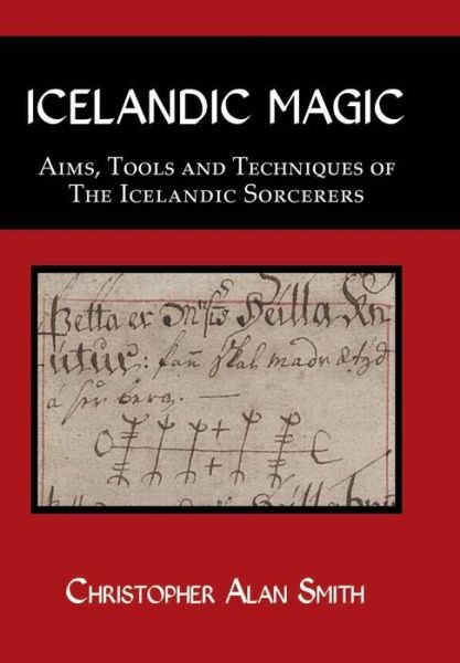 Cover for Christopher Alan Smith · Icelandic Magic - Aims, Tools and Techniques of the Icelandic Sorcerers (Hardback) (Gebundenes Buch) (2015)