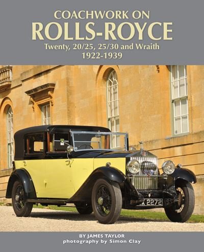 Cover for James Taylor · Coachwork on Rolls-Royce Twenty, 20/25, 25/30 &amp; Wraith 1922-1939 (Hardcover bog) (2021)