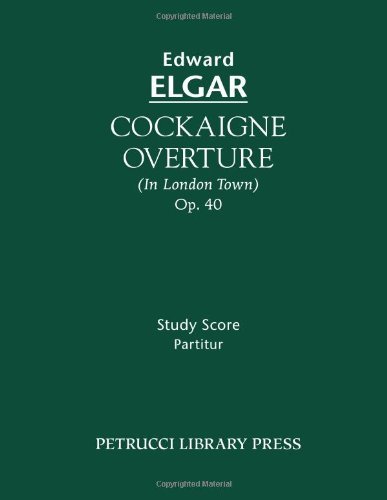 Cockaigne: Overture, Op. 40- Study Score - Edward Elgar - Bøker - Petrucci Library Press - 9781932419924 - 15. juli 2009