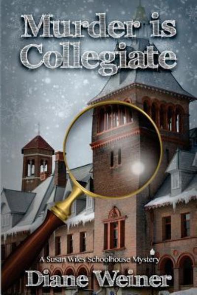 Murder Is Collegiate - Diane Weiner - Books - Cozy Cat Press - 9781939816924 - July 10, 2016