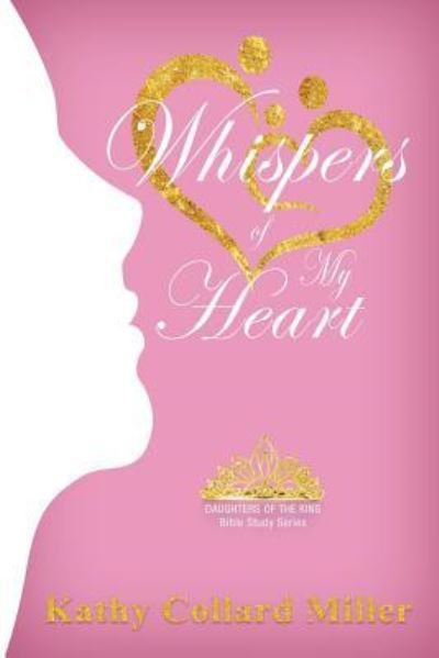 Cover for Kathy Collard Miller · Whispers of My Heart (Pocketbok) (2017)