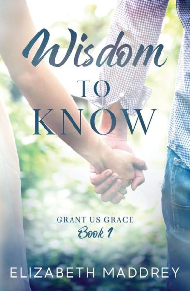 Cover for Elizabeth Maddrey · Wisdom to Know (Paperback Book) (2018)