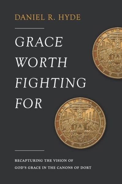 Cover for Daniel R Hyde · Grace Worth Fighting For (Paperback Book) (2019)