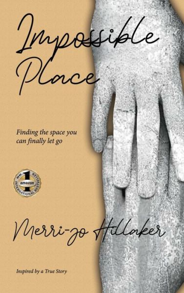 Cover for Merri-Jo Hillaker · The Impossible Place (Hardcover Book) (2020)