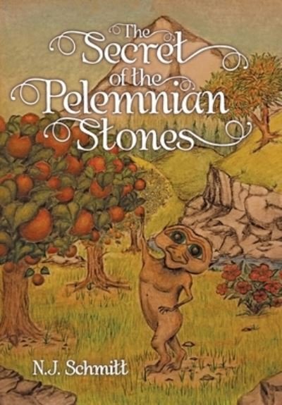 Cover for N J Schmitt · The Secret of the Pelemnian Stones (Innbunden bok) (2019)