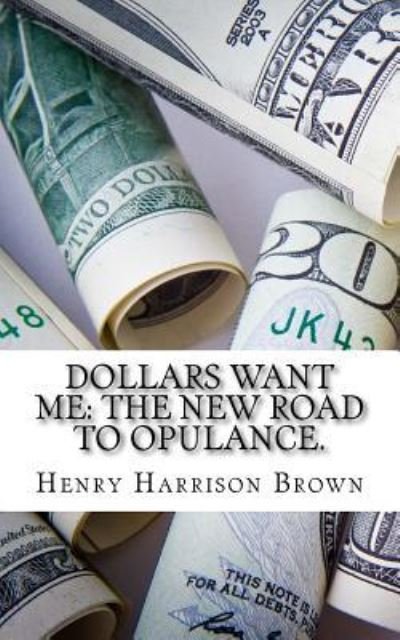 Cover for Henry Harrison Brown · Dollars Want Me (Paperback Bog) (2017)