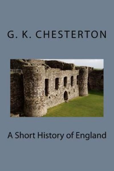 Cover for G. K. Chesterton · A Short History of England (Taschenbuch) (2017)