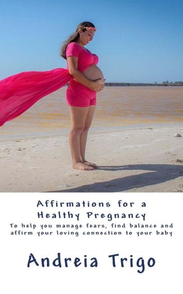 Cover for Andreia Trigo · Affirmations for a Healthy Pregnancy (Paperback Book) (2017)