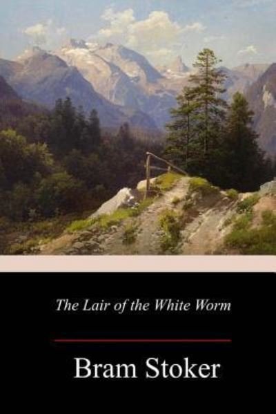 The Lair of the White Worm - Bram Stoker - Bøker - Createspace Independent Publishing Platf - 9781977931924 - 18. oktober 2017