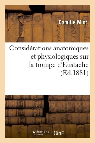 Cover for Miot-c · Considerations Anatomiques et Physiologiques Sur La Trompe D Eustache (Paperback Bog) [French edition] (2013)