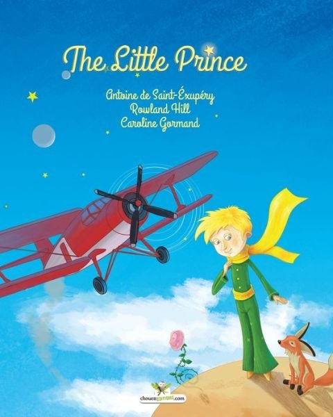 The Little Prince - Antoine Saint-Exupery - Books - Chouetteditions.com - 9782896875924 - October 14, 2016
