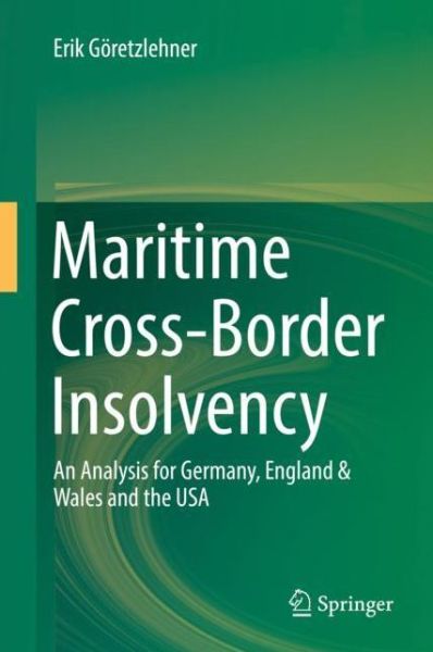 Cover for Göretzlehner · Maritime Cross Border Insolvency (Book) [1st ed. 2019 edition] (2019)