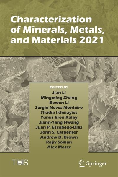 Characterization of Minerals, Metals, and Materials 2021 - The Minerals, Metals & Materials Series - Li - Bøger - Springer Nature Switzerland AG - 9783030654924 - 17. februar 2021