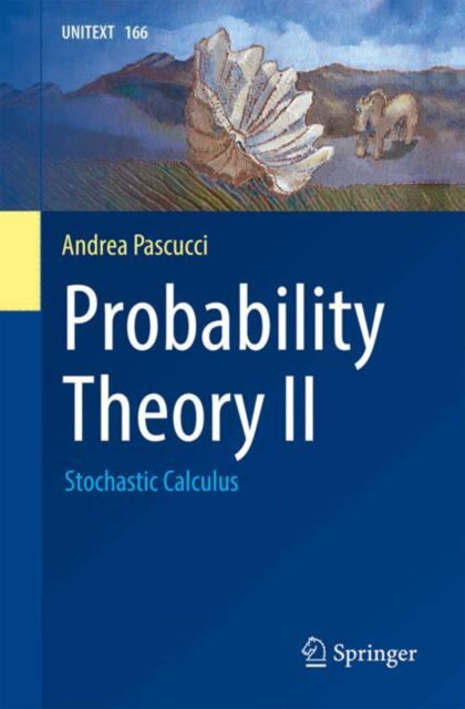 Cover for Andrea Pascucci · Probability Theory II: Stochastic Calculus - UNITEXT (Paperback Book) [2024 edition] (2024)
