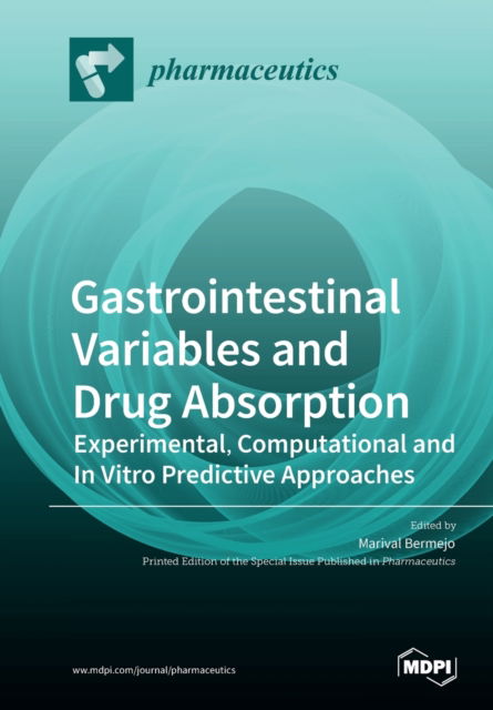 Cover for Marival Bermejo · Gastrointestinal Variables and Drug Absorption: Experimental, Computational and In Vitro Predictive Approaches (Paperback Book) (2020)