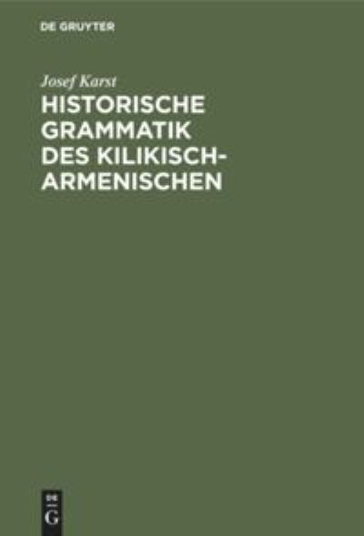 Cover for Josef Karst · Historische Grammatik des Kilikisch-Armenischen (Book) (1970)