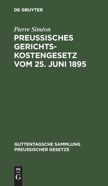 Cover for Pierre Simon · Preussisches Gerichtskostengesetz Vom 25. Juni 1895 (N/A) (1904)