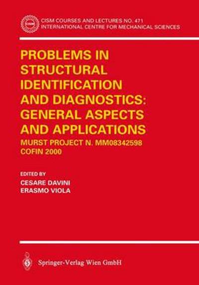 Cover for Cesare Davini · Problems in Structural Identification and Diagnostics: General Aspects and Applications: MURST Project n. MM08342598 - COFIN 2000 - CISM International Centre for Mechanical Sciences (Paperback Book) [2003 edition] (2003)