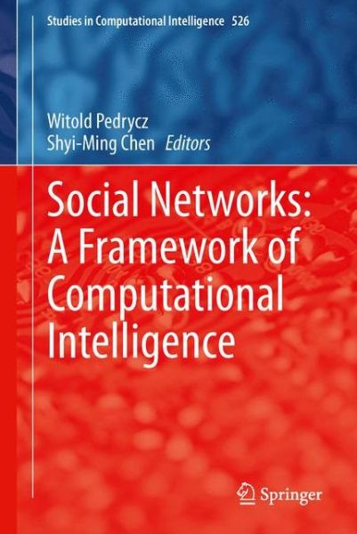 Cover for Witold Pedrycz · Social Networks: A Framework of Computational Intelligence - Studies in Computational Intelligence (Inbunden Bok) (2013)