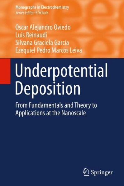 Cover for Oscar Alejandro Oviedo · Underpotential Deposition: From  Fundamentals and Theory to Applications at the Nanoscale - Monographs in Electrochemistry (Hardcover Book) [1st ed. 2016 edition] (2015)