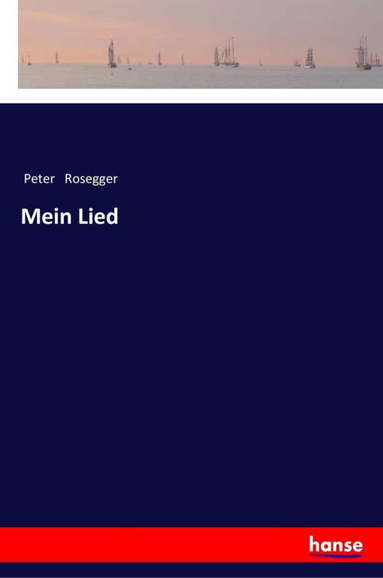 Cover for Rosegger · Mein Lied (Bog) (2017)