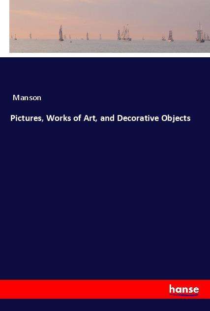 Cover for Manson · Pictures, Works of Art, and Deco (Book)