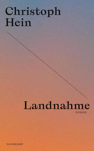 Landnahme - Christoph Hein - Books - - 9783518473924 -