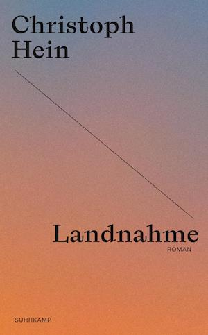 Landnahme - Christoph Hein - Books -  - 9783518473924 - 