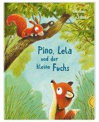 Cover for Jakobs · Pino, Lela und der kleine Fuchs (Bok)