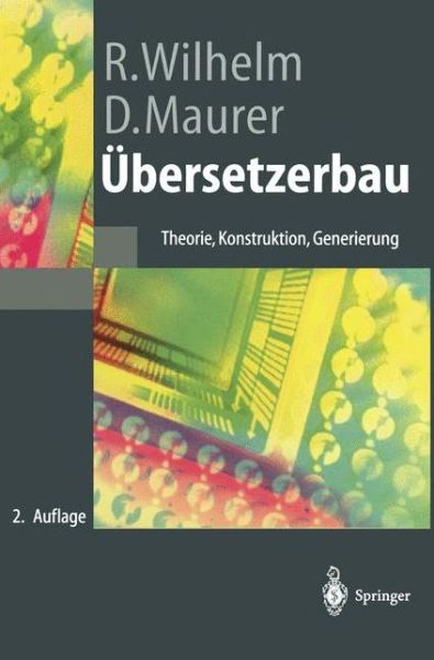 Cover for Dieter Maurer · UEbersetzerbau: Theorie, Konstruktion, Generierung - Springer-Lehrbuch (Hardcover Book) [2nd 2., Uberarb. U. Erw. Aufl. edition] (1997)