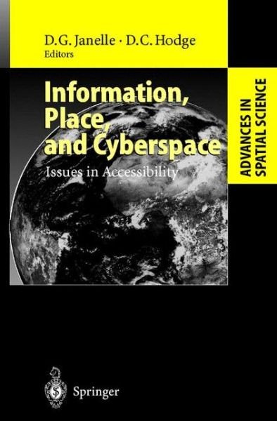 Cover for D G Janelle · Information, Place, and Cyberspace: Issues in Accessibility - Advances in Spatial Science (Hardcover bog) [2000 edition] (2000)