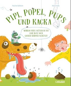 Pipi, Popel, Pups und Kacka - Pauline Dalheim - Böcker - Carlsen - 9783551254924 - 27 juli 2022