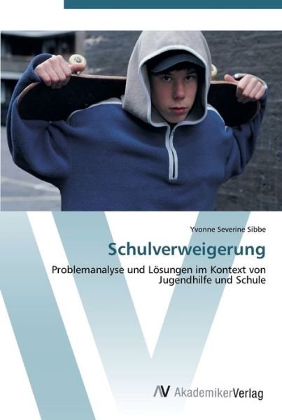 Cover for Sibbe · Schulverweigerung (Bog) (2012)