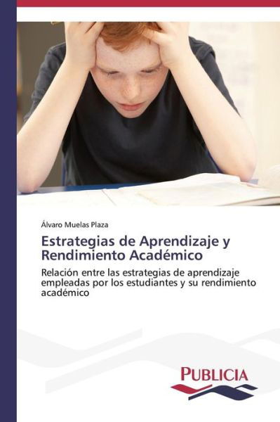 Cover for Álvaro Muelas Plaza · Estrategias De Aprendizaje Y Rendimiento Académico (Pocketbok) [Spanish edition] (2013)