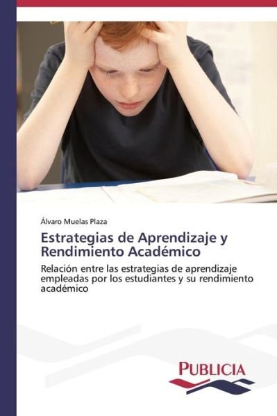 Cover for Álvaro Muelas Plaza · Estrategias De Aprendizaje Y Rendimiento Académico (Paperback Book) [Spanish edition] (2013)