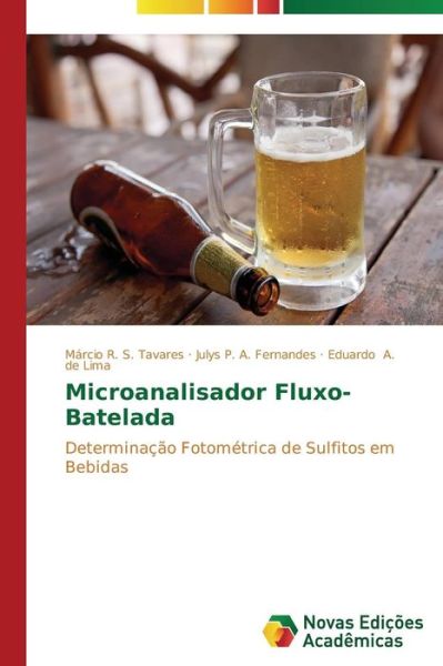 Cover for Eduardo A. De Lima · Microanalisador Fluxo-batelada: Determinação Fotométrica De Sulfitos Em Bebidas (Paperback Book) [Portuguese edition] (2014)