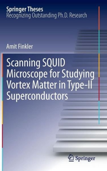 Amit Finkler · Scanning SQUID Microscope for Studying Vortex Matter in Type-II Superconductors - Springer Theses (Hardcover bog) [2012 edition] (2012)
