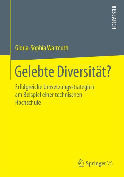 Cover for Gloria-Sophia Warmuth · Gelebte Diversitat?: Erfolgreiche Umsetzungsstrategien Am Beispiel Einer Technischen Hochschule (Paperback Book) [2015 edition] (2015)