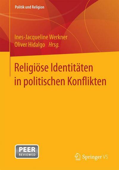 Cover for Religioese Identitaten in Politischen Konflikten - Politik Und Religion (Paperback Book) [1. Aufl. 2016 edition] (2016)