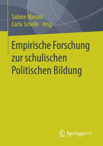 Cover for Empirische Forschung Zur Schulischen Politischen Bildung (Paperback Book) [1. Aufl. 2017 edition] (2017)