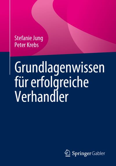 Cover for Stefanie Jung · Grundlagenwissen Für Erfolgreiche Verhandler (Book) (2023)