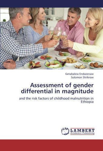 Cover for Solomon Shiferaw · Assessment of Gender Differential in Magnitude: and the Risk Factors of Childhood Malnutrition in Ethiopia (Paperback Book) (2012)
