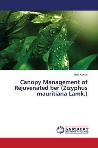 Cover for Kumar Harit · Canopy Management of Rejuvenated Ber (Zizyphus Mauritiana Lamk.) (Taschenbuch) (2015)