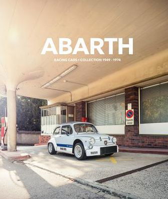 Abarth: Racing Cars. Collection 1949-1974 - Stefan Bogner - Kirjat - Delius, Klasing & Co - 9783667113924 - keskiviikko 29. elokuuta 2018