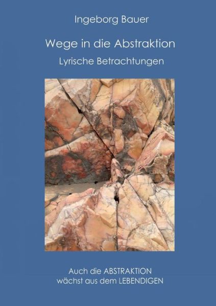 Ingeborg Bauer · Wege in Die Abstraktion (Taschenbuch) [German edition] (2013)