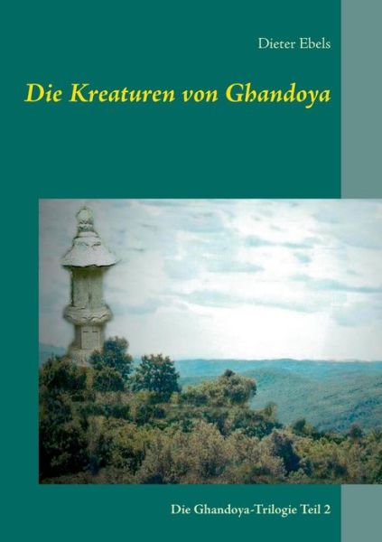Cover for Dieter Ebels · Die Kreaturen Von Ghandoya (Paperback Book) [German edition] (2014)